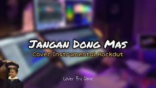 JANGAN DONG MAS - COVER BY QMIE ROCKDUT