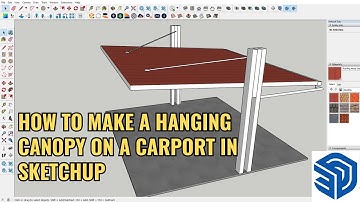 HOW TO MAKE A HANGING CANOPY ON A CARPORT IN SKETCHUP