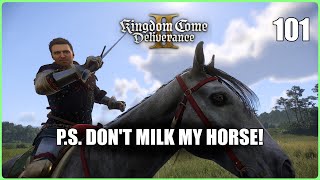 P.S. Dont Milk My Horse! (Kingdom Come Deliverance 2 | Ep.101)