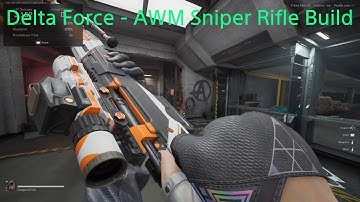 Delta Force - AWM Sniper Rifle Build (Season 5)