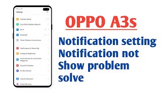 OPPO A3s , Notification setting notification not Show problem solve