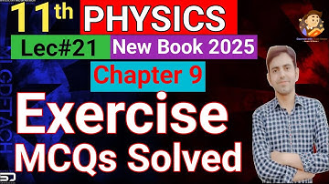 Exercise MCQs solution with Explanation Unit 9 | 11Th Class Physics new book