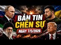 Bản Tin Chiến Sự 7/5: Thế Giới Đang Đứng Trước Một Bước Ngoặt Nguy Hiểm?