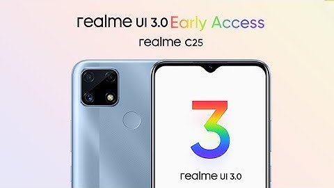 Realme Ui 3.0 Update Realme C25 | Realme C25 Realme Ui 3.0 Beta Early Access Trial Update Rollout