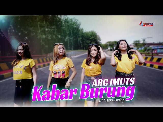 ABG Imuts - Kabar Burung (Official Music Video) class=