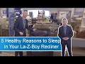 5 Healthy Reasons to Sleep in Your La-Z-Boy Recliner