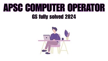 APSC COMPUTER OPERATOR 2024 GS FULLY SOLVED | APSC PREVIOUS YEAR QUESTIONS