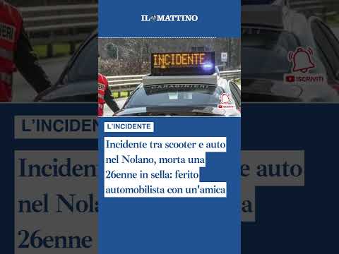 Video Incidente tra scooter e auto nel Nolano, morta una 26enne in sella: ferito automobilista con amica