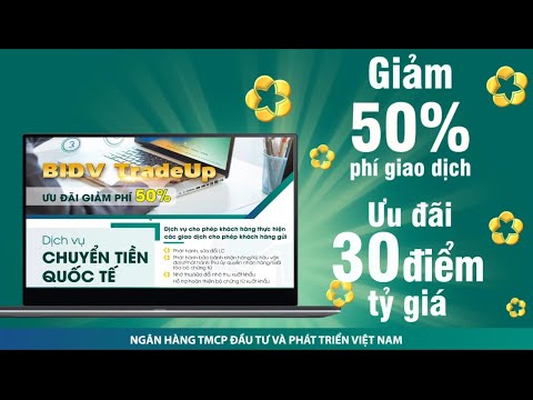 Video BIDV TradeUp - Giảm 50% phí giao dịch chuyển tiền quốc... - youtube