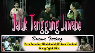 Jaluk Tanggung Jawabe Drama Tarling Mimi Juniah,Mang Oglek Dkk