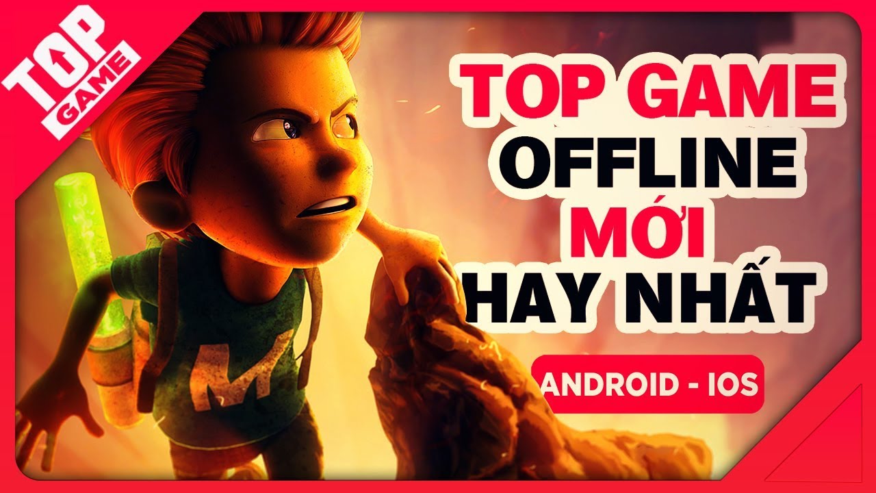 [Topgame] Top game offline mới nhẹ nhàng đơn giản cho Android – IOS ...