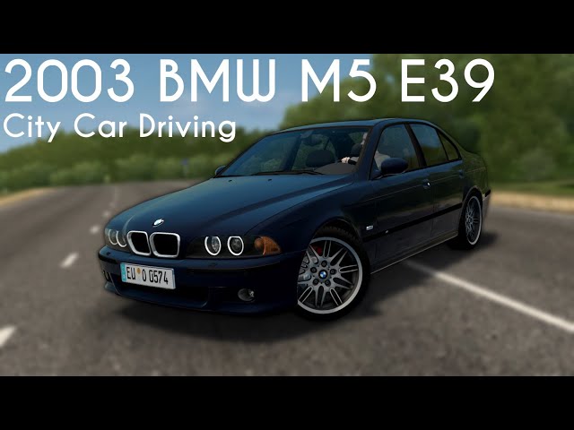 City Car Driving 1.5.9 - 2003 BMW M5 E39 - Custom Sound - Buy