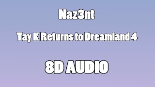 Naz3nt - Tay K Returns to Dreamland 4 (8D 🎧) Resimi