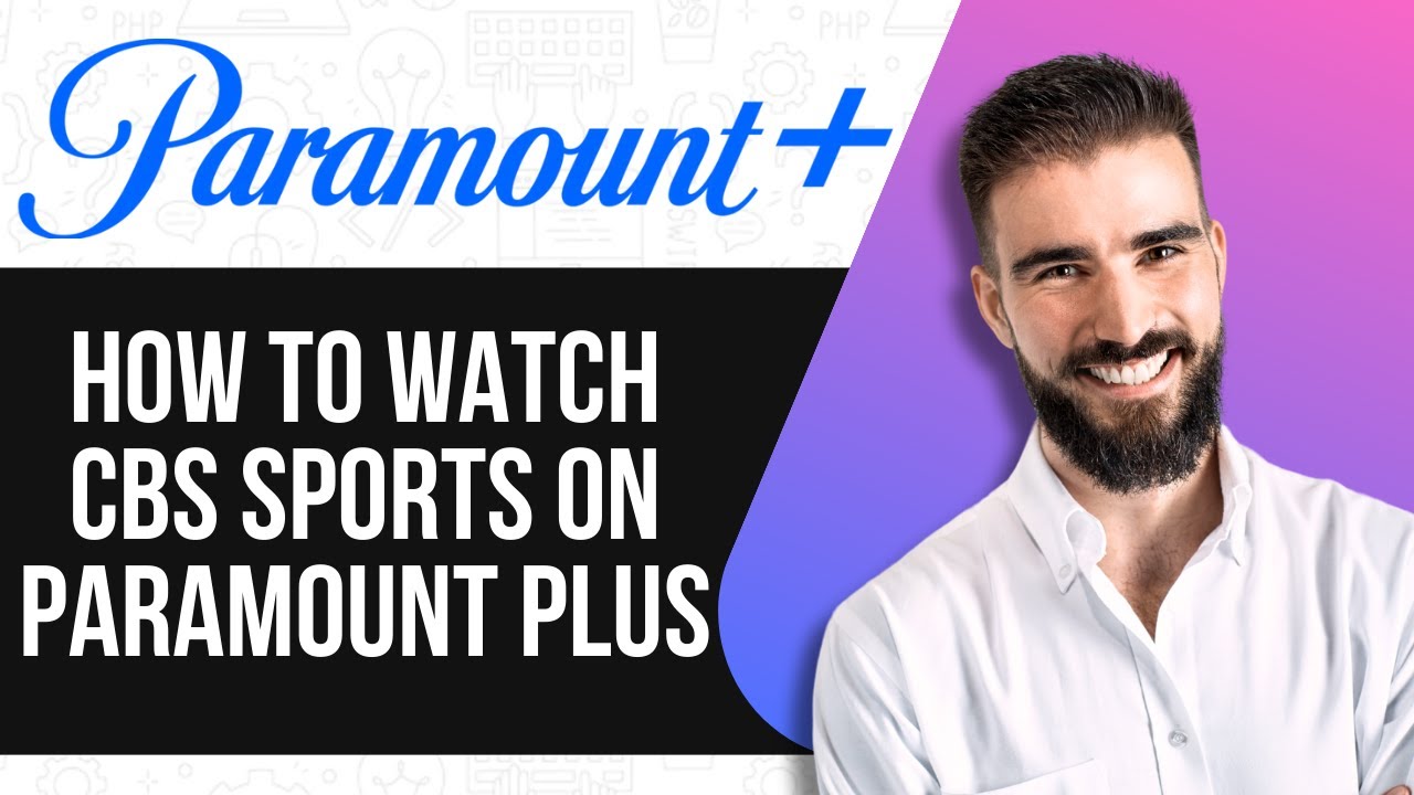 HOW TO WATCH CBS SPORTS ON PARAMOUNT PLUS 2025!