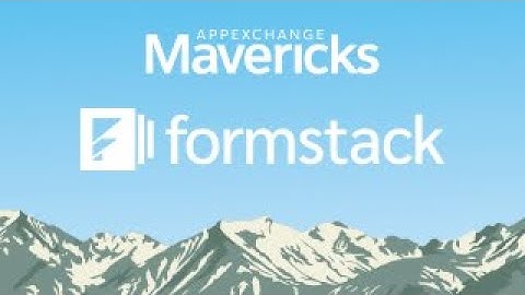 AppExchange Mavericks: Automate the Document Generation Process with Formstack Documents