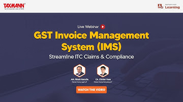 #TaxmannWebinar | GST Invoice Management System (IMS) – Streamline ITC Claims & Compliance