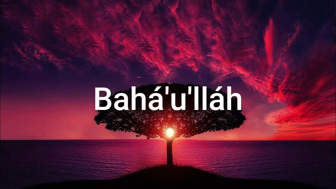 Oración Bahai Tabla de Ahmad Bahá’u’lláh YouTube