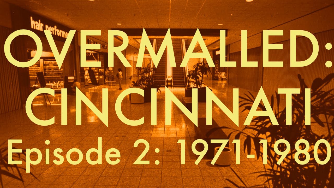 Overmalled Cincinnati Episode 2 1971 1980 Youtube