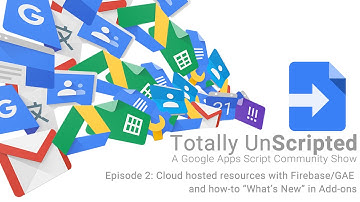Totally Unscripted: Episode 2 - Cloud hosted resources with Firebase and how-to “What’s New” in ...