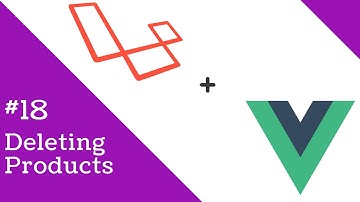 Vue 2.0 and Laravel 5.3 #18 Deleting Products