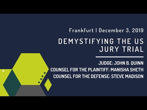 Demystifying the US Jury Trial | Frankfurt | December 3, 2019