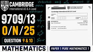 9709/13 O/N/25 | Q9 & Q10 Complete Solution | Cambridge AS Level Mathematics Paper