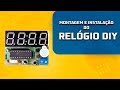 Monte e programe seu próprio relógio digital DIY!
