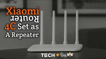 Xiaomi Router to Repeater || Xiaomi Router 4C as Repeater || Tech Bee.