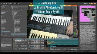 #Jamuary 8th Lo Fi Ableton Live 11 Vector Grain Synth (new Max for Live by Dillon Baston)