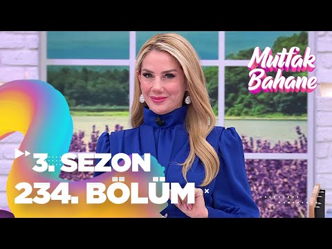 Mutfak Bahane 3. Sezon 234. Bölüm