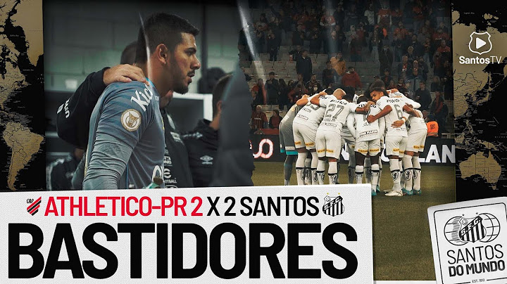 ATHLETICO-PR 2 X 2 SANTOS | BASTIDORES | BRASILEIRÃO (05/06/22)