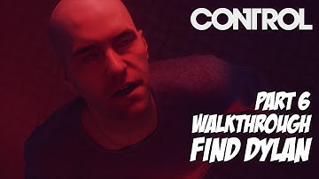 Control Gameplay Walkthrough (Part 6) - My Brothers Keeper : Find Dylan (No Commentary)