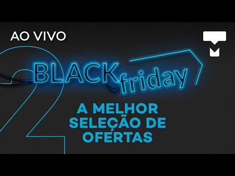 Black Friday AO VIVO! Madruga insana de compras com o TecMundo!!! 