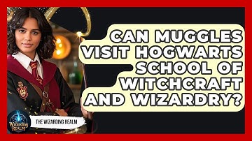Can Muggles Visit Hogwarts School of Witchcraft and Wizardry? - The Wizarding Realm