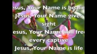 Jesus, your name Maranatha singers