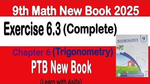9Th Class Math New Book 2025 Exercise 6.3 || PCTB || Trigonometry || Punjab Board 9th New Math