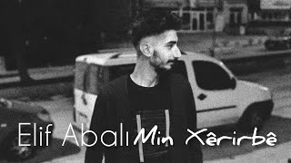 Elif Abalı - Min Xêribê (Xêrirbê) (Remix - Uzun Hali) Resimi