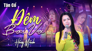 Tân Cổ Đêm Bơ Vơ - Hồng Mảnh