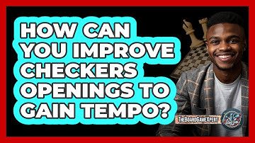How Can You Improve Checkers Openings To Gain Tempo? - The Board Game Xpert
