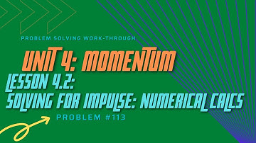 Lesson 4.2: Solving for Impulse: Numerical Calculations #113