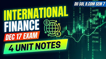 International Finance Sem 7  DU SOL Exam 🔥 Last Revision for Dec 17 | Don’t Miss