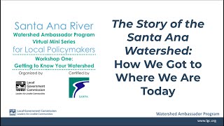 Session 1.2: The Story of the Santa Ana Watershed: How We Got to Where We Are Today – Daniel Cozad