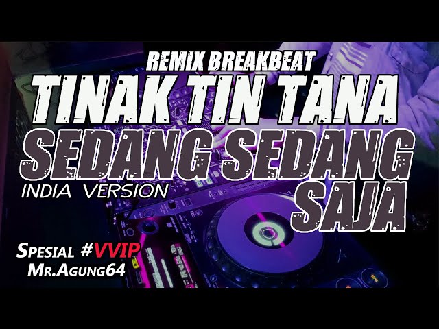 SEDANG SEDANG SAJA INDIA / TINAK TIN TANA (RyanInside Remix) #VVIP Mr.Agung54 class=