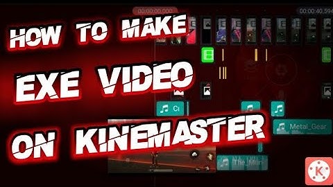 How to make EXE video on KINEMASTER