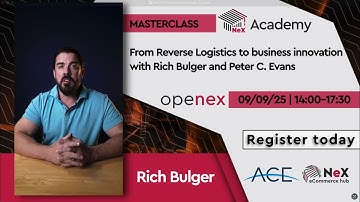 From Reverse Logistics to business innovation | NEX Academy Masterclass Rich Bulger & Peter Evans