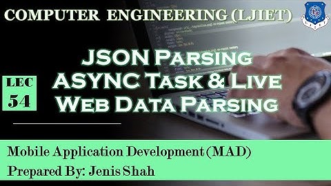 Lec-54_JSON Parsing-Fetching Data From WEB API| Mobile Application Development| Computer Engineering