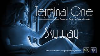 ✯ Terminal One - Skyway (Extended Rmx. by: Space Intruder) edit.2k18
