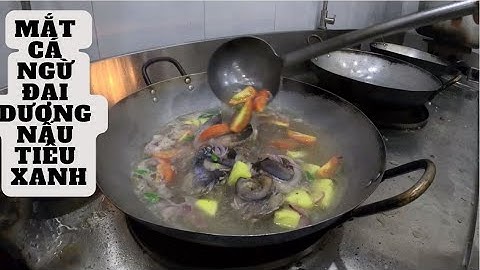 Minh Tiến Vlog | Làm món cá Mắt cá ngừ đại dương nấu tiêu xanh cực ngon