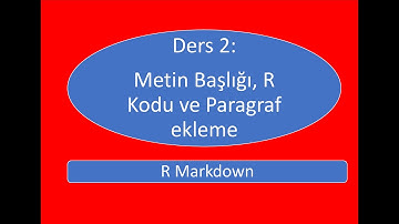 Ders 2: R Markdown