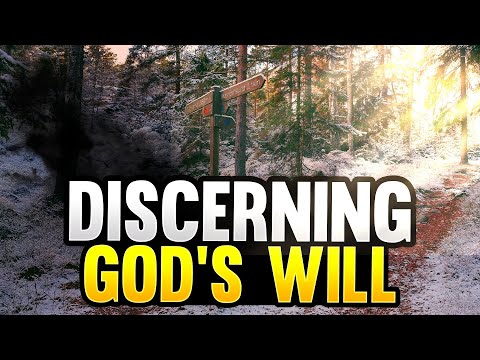 5 Ways to Discern God's Will for Your Life